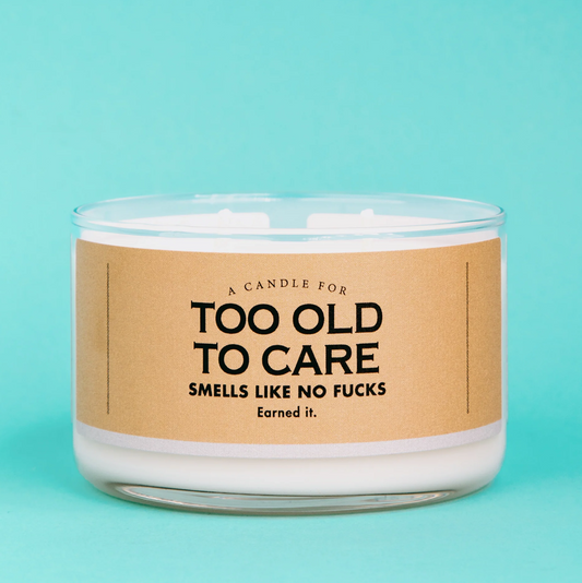 A CANDLE FOR TOO OLD TO CARE