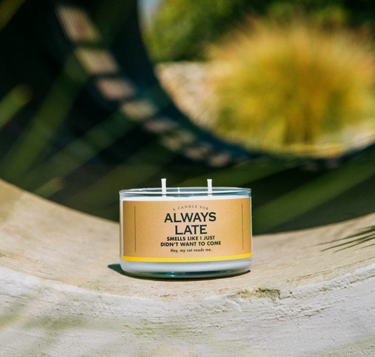 A CANDLE FOR ALWAYS LATE