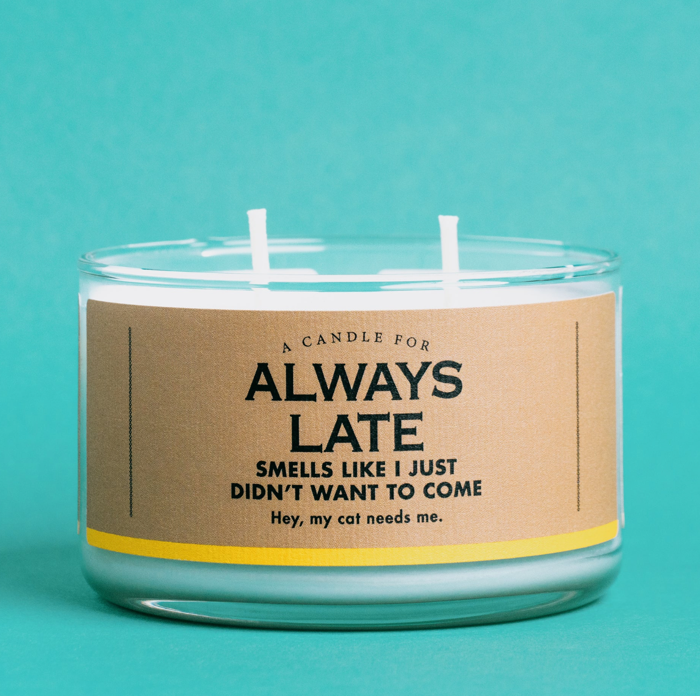 A CANDLE FOR ALWAYS LATE