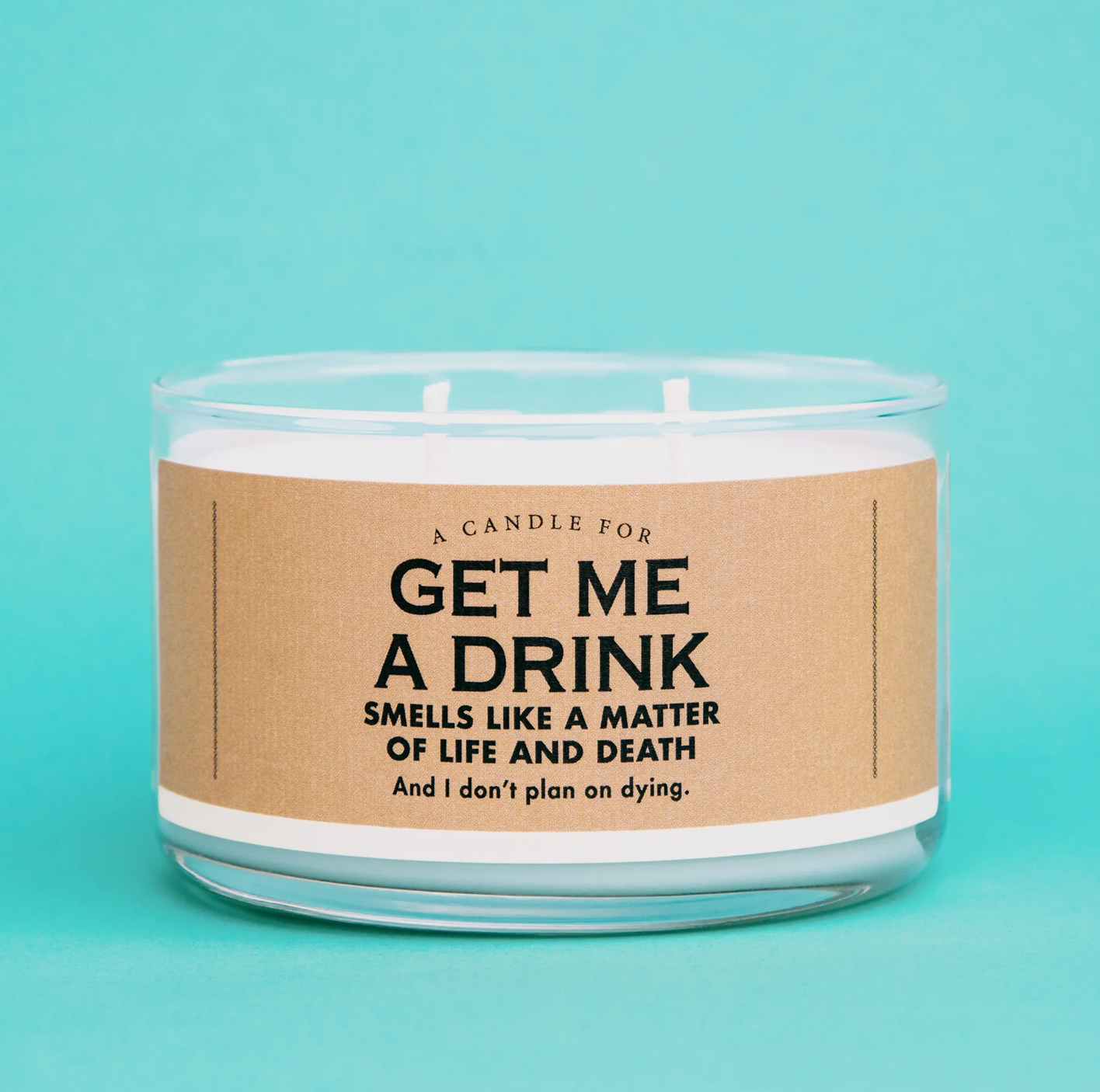 A CANDLE FOR GET ME A DRINK