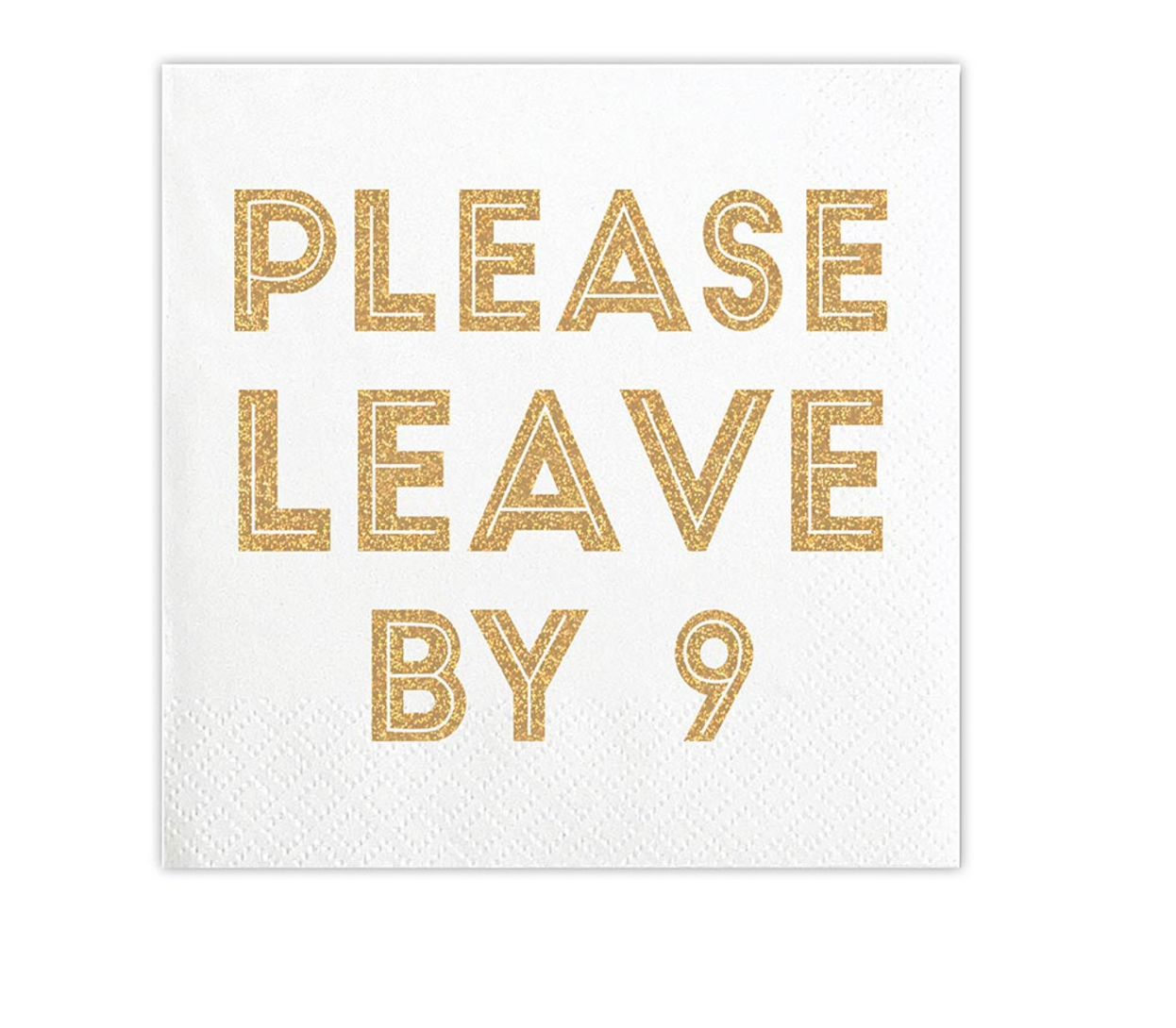 Please Leave by 9 -Beverage Napkins