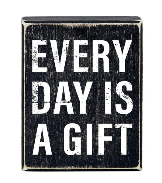 Every Day Is A Gift