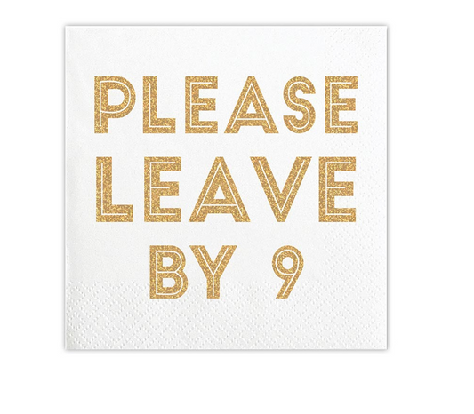 Please Leave by 9 -Beverage Napkins
